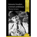 Antonio Vendini, criminel ambitieux (version papier)